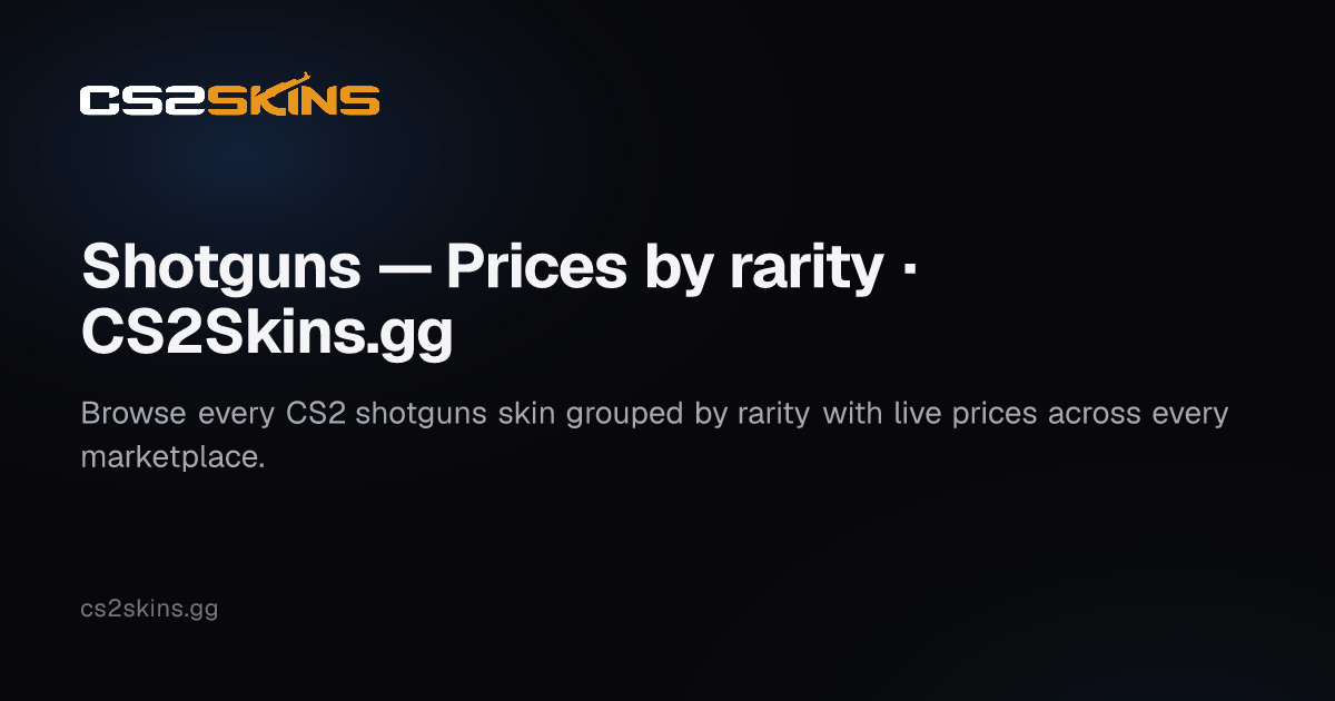 Shotguns — Prices by rarity · CS2Skins.gg