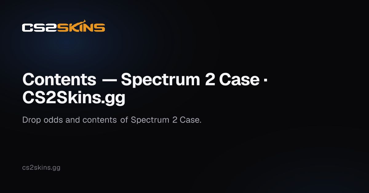 Contents — Spectrum 2 Case · CS2Skins.gg