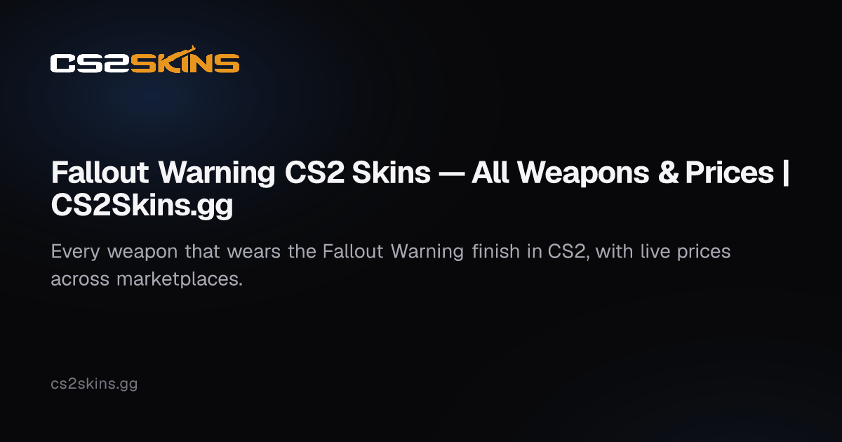 Fallout Warning CS2 Skins — All Weapons & Prices | CS2Skins.gg