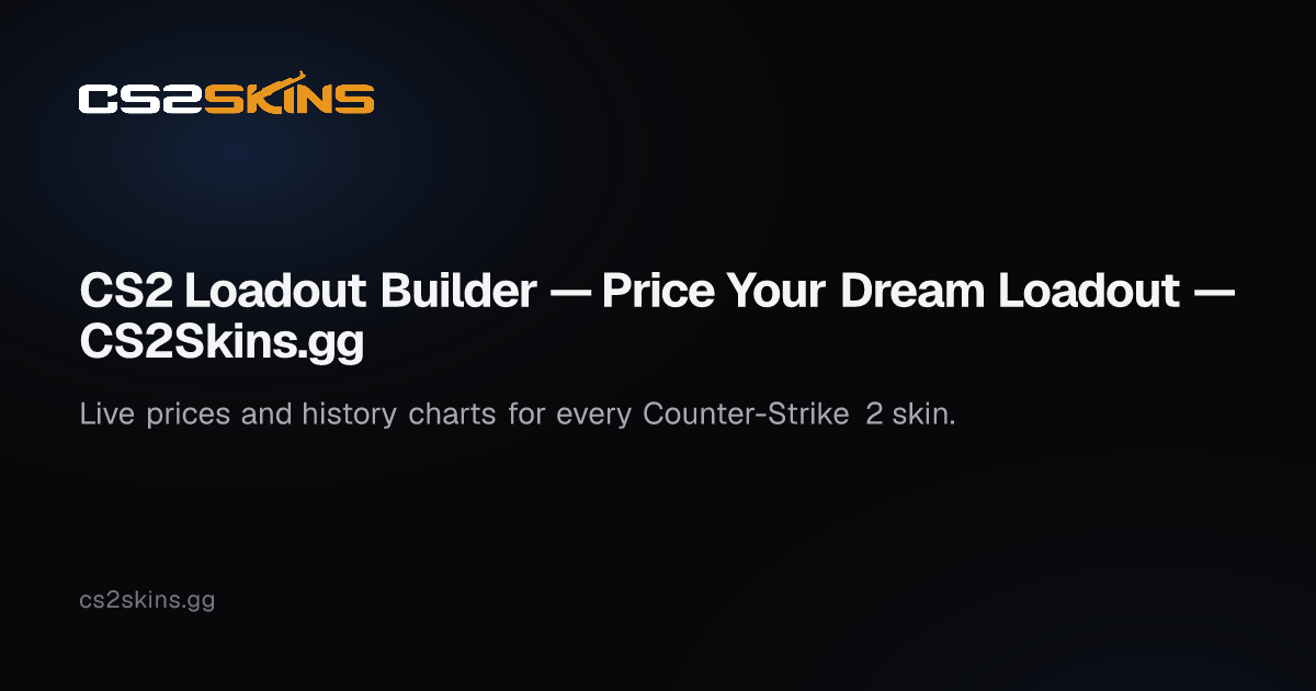 CS2 Loadout Builder — Price Your Dream Loadout — CS2Skins.gg
