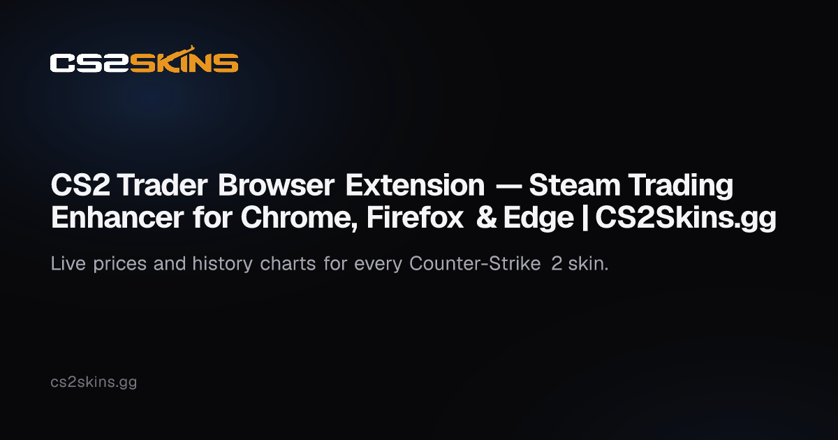 CS2 Trader Browser Extension — Steam Trading Enhancer for Chrome ...