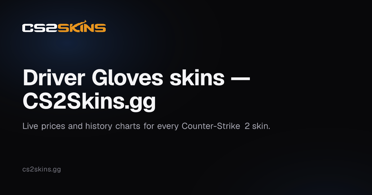 Driver Gloves skins — CS2Skins.gg