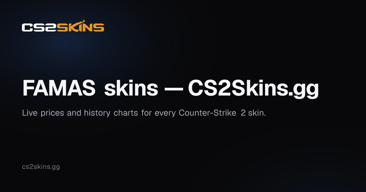 FAMAS skins — CS2Skins.gg