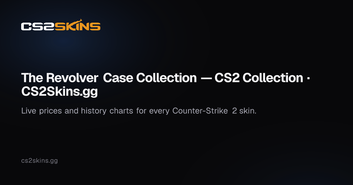 The Revolver Case Collection — CS2 Collection · CS2Skins.gg