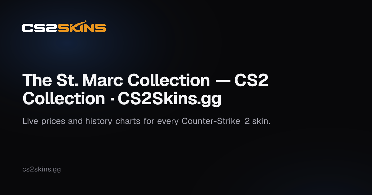 The St. Marc Collection — CS2 Collection · CS2Skins.gg